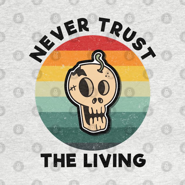 vintage Never trust the living by Dolta